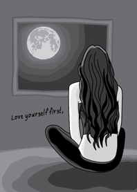 Love yourself first.