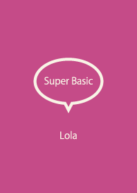 Super Basic Lola