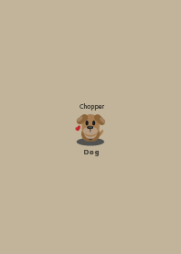 Chopper is a dog.