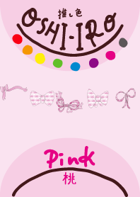 I found my OSHI-IRO , Pink-107