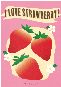 I LOVE STRAWBERRY! Mmm!Yummy