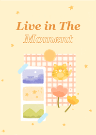 Live in The Moment