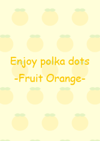 Enjoy polka dots -Fruit Orange- Vol.1