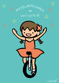 Mitsuamichan  to  unicycle