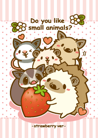 Do you like small animals? -strawberry-