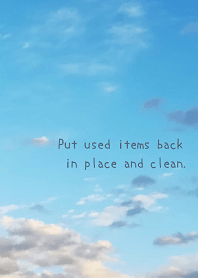 Put used items back in place and clean.