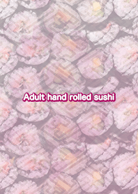 Adult hand rolled sushi