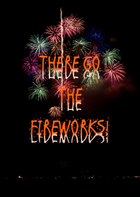 There go the fireworks!