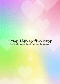 Your life is the best.