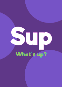Sup-Whats up- DOT THEME 35