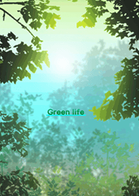 緑の生活 /朝