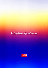 HCM* Titanium Gradation