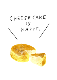 CHEESECAKE IS HAPPY.