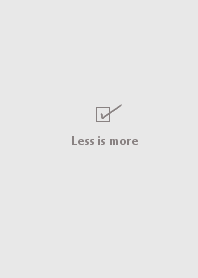 Less is more #gray