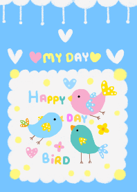 My Day : Happy bird day
