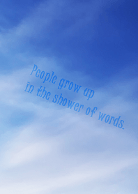 People grow up in the shower of words