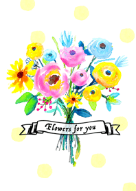 Flowers for you