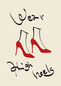 Wear high heels