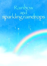 Rainbow and sparkling raindrops