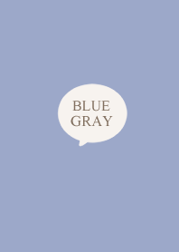 Cute and mature blue-gray.
