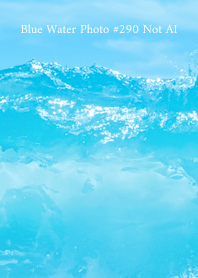 Blue Water Photo #290 Not AI