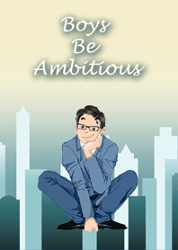 Boys be ambitious