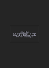 MATTE BLACK - SIMPLE 8