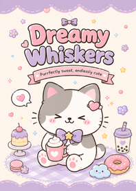 Dreamy Whiskers