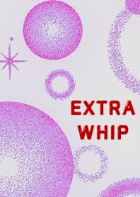 extra whip into a dream
