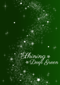 Shining Deep Green!