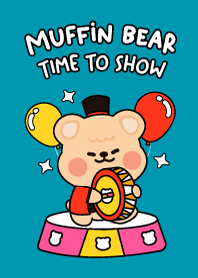 Muffin Bear : Time To Show