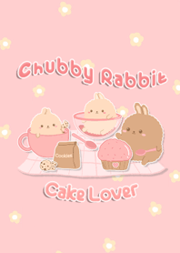 Chubby rabbit : Cake lover.