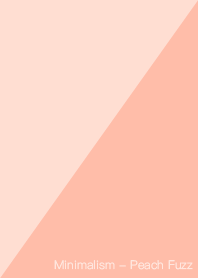 Minimalism - Peach Fuzz