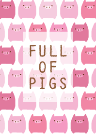 Full of many pigs