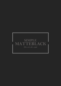 MATTE BLACK 6 -SIMPLE-