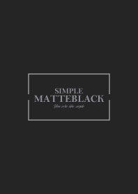 MATTE BLACK 2 -SIMPLE-