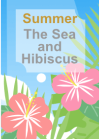 Summer(The Sea and Hibiscus)