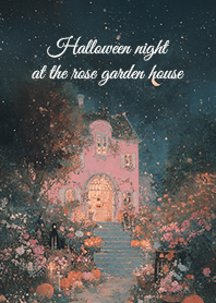 Halloween night at the rose garden house