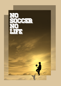 No Soccer No Life