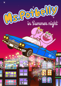 Ms. Potbelly -in Summer night