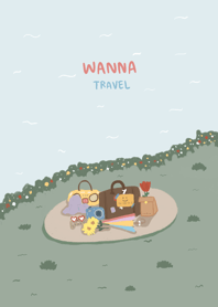 WANNA TRAVEL