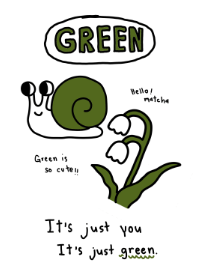 It is just green