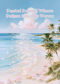 Pastel Hawaii Where Palms Kiss the Waves