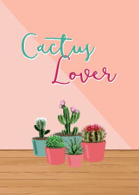 Cactus...lover