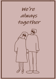 We're always together / dusypink brown