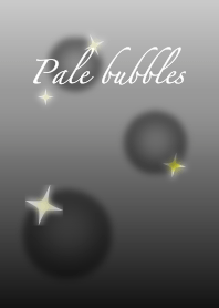 Pale bubbles (color of black)