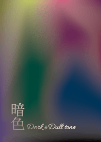 Dark&Dull Tone "ANSHOKU"