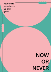 Now or Never (minimal)
