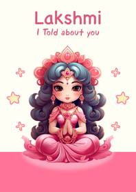 i Told พระแม่ลักษมี about you :-)