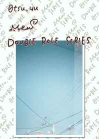 DOUBLE ROLE SERIES #3